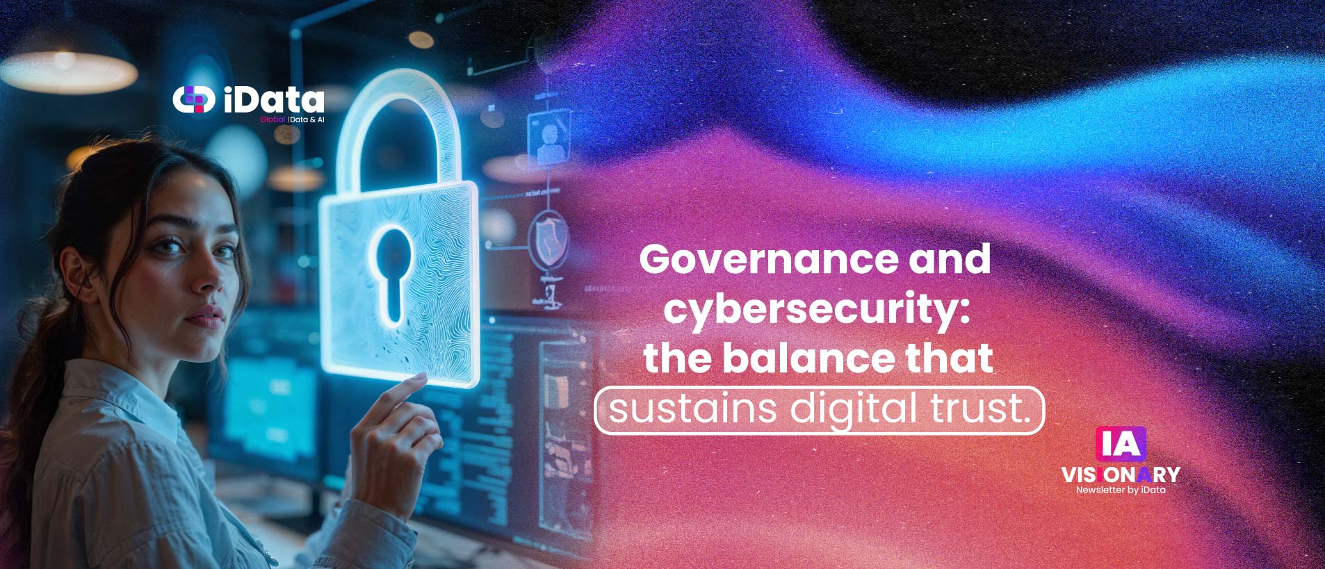 Gobernanza y Ciberseguridad: el equilibrio que sostiene la confianza digital